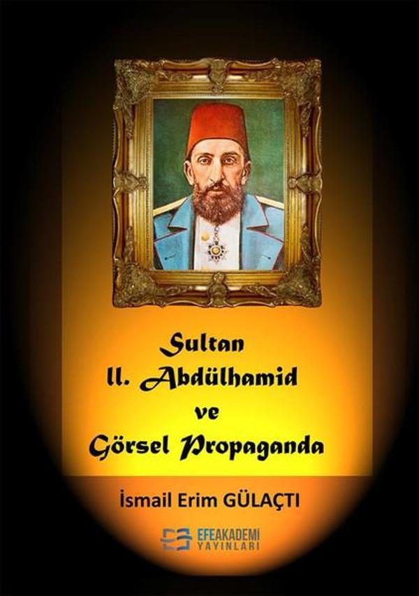 Sultan 2. Abdülhamit ve Görsel Propaganda - Efe Akademi Yayınları - Image 1