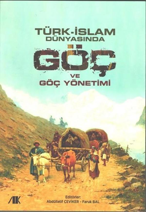 Türk-İslam Dünyasında Göç ve Göç Yönetimi - Akademik Kitaplar - Image 1