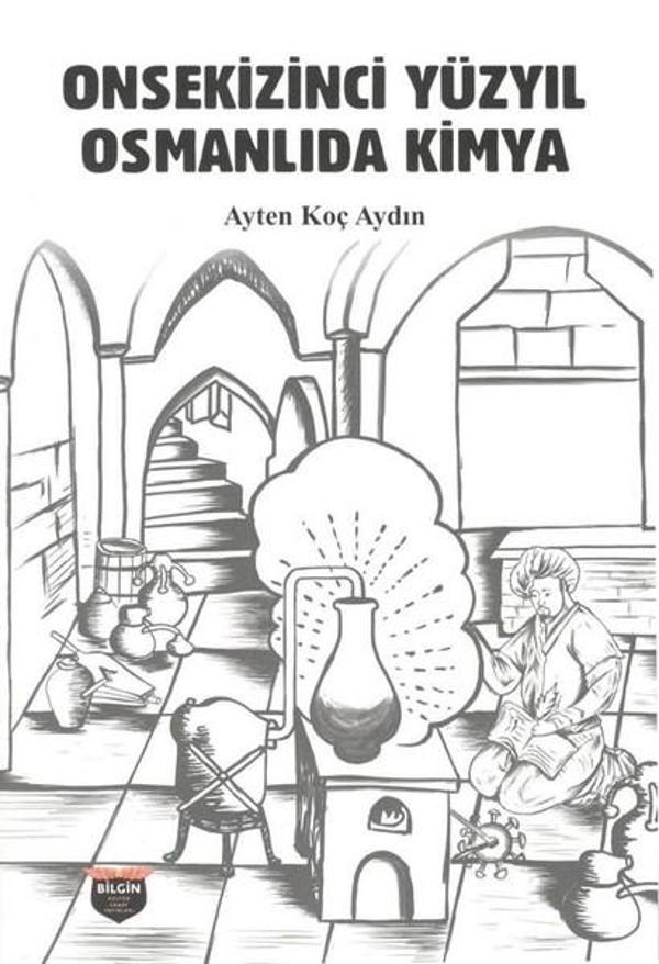 Onsekizinci Yüzyıl Osmanlıda Kimya - Bilgin Kültür Sanat - Image 1