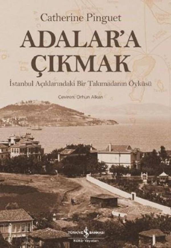Adalar'a Çıkmak-İstanbul Açıklarındaki Bir Takımadanın Öyküsü - İş Bankası Kültür Yayınları - Image 1