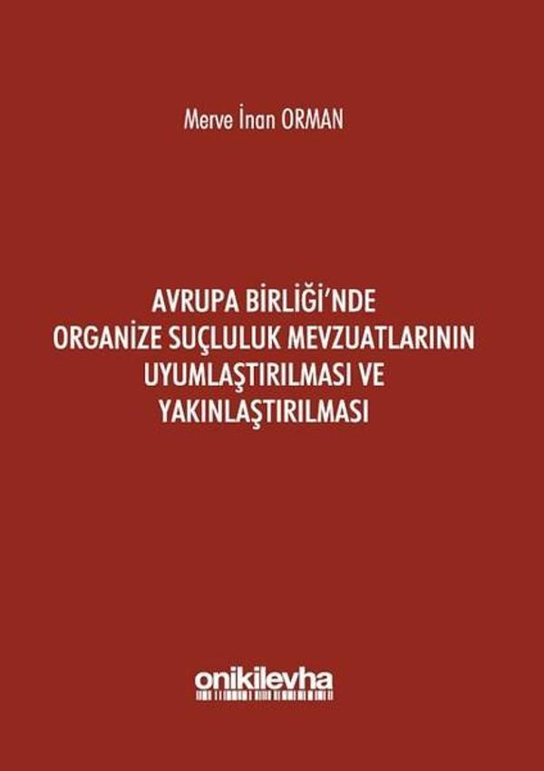 Avrupa Birliği'nde Organize Suçluluk Mevzuatlarının Uyumlaştırılması ve Yakınlaştırılması - On İki Levha Yayıncılık - Image 1