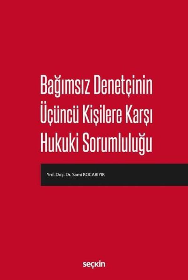 Bağımsız Denetçinin Üçüncü Kişilere Karşı Hukuki Sorumluluğu - Seçkin Yayıncılık - Image 1