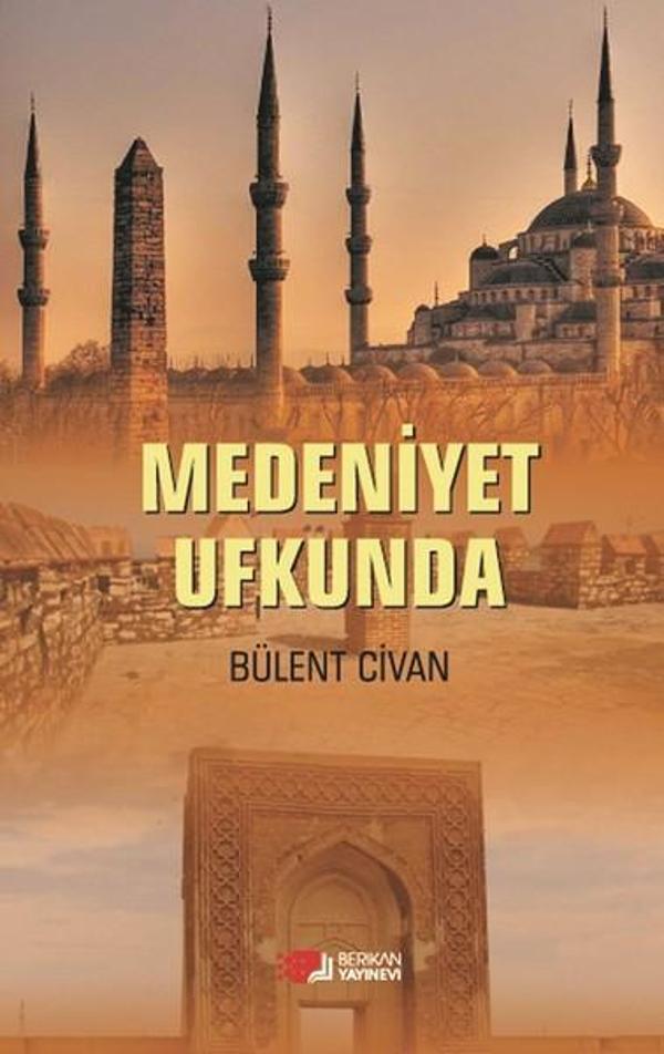 Medeniyet Ufkunda - Berikan Yayınevi - Image 1