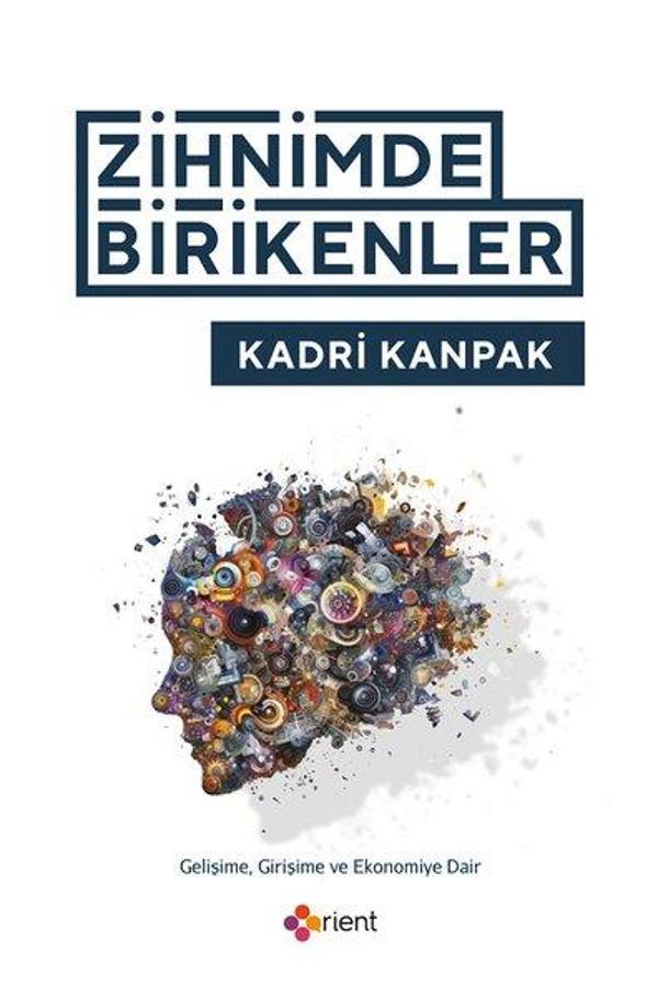 Zihnimde Birikenler - Gelişime Girişime ve Ekonomiye Dair - Orient Yayınları - Image 1