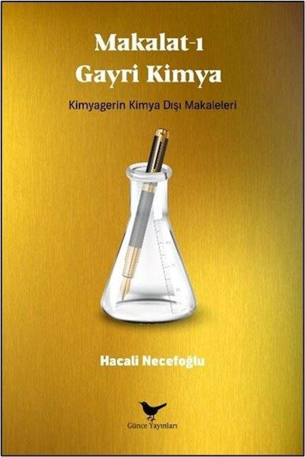Makalat-ı Gayri Kimya: Kimyagerin Kimya Dışı Makaleleri - Günce Yayınları - Image 1