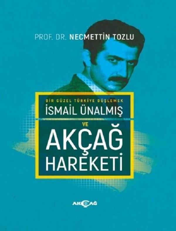 İsmail Ünalmış ve Akçağ Hareketi - Akçağ Yayınları - Image 1