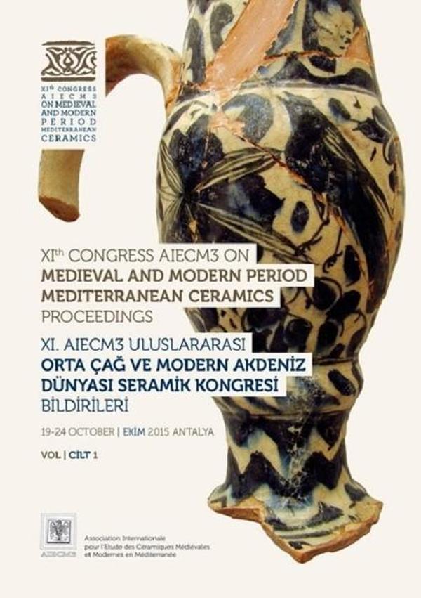 11. AIECM3 Uluslararası Orta Çağ ve Modern Çağ Akdeniz Dünyası Seramik Kongresi Bildirileri Cilt 1-2 - Vekam(Vehbi Koç Ankara Ar. Uy ve Ar - Image 1