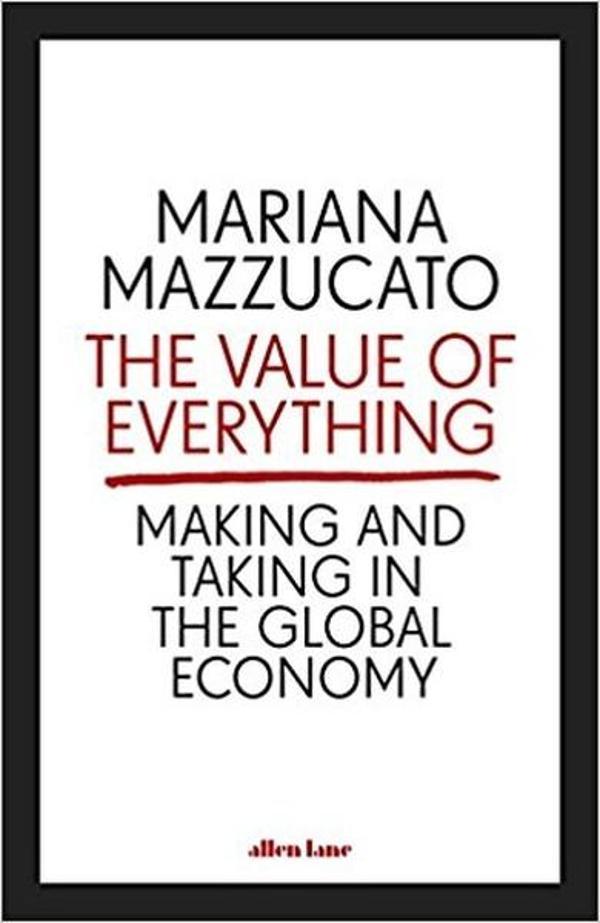 The Value of Everything: Making and Taking in the Global Economy - Allan Lane - Image 1