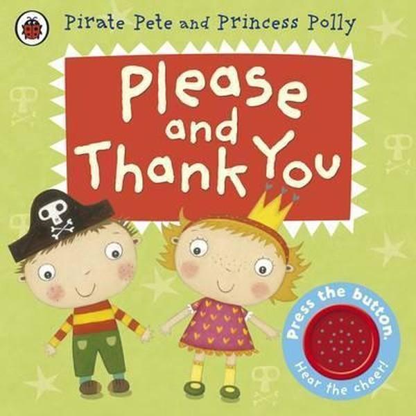 Please and Thank You: A Pirate Pete and Princess Polly book - Ladybird Books - Image 1