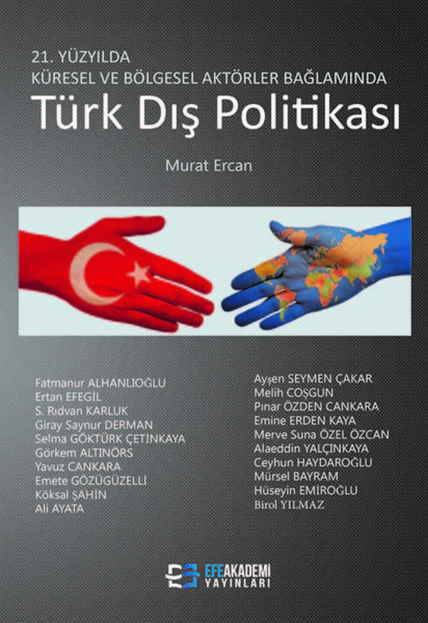 21.Yüzyılda Küresel ve Bölgesel Aktörler Bağlamında Türk Dış Politikası - Efe Akademi Yayınları - Image 1