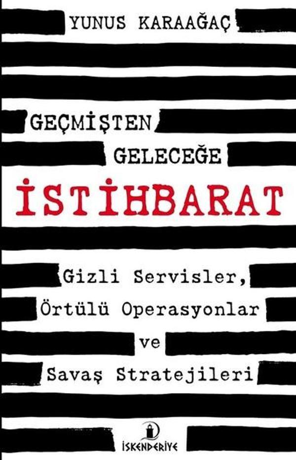 Geçmişten Geleceğe İstihbarat-Gizli Servisler Örtülü Operasyonlar ve Savaş Stratejileri - İskenderiye Yayınları - Image 1