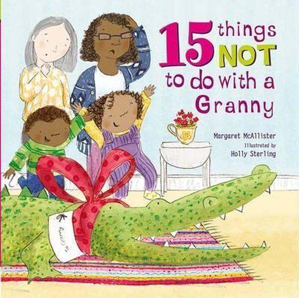 15 Things Not To Do With a Granny - Frances Lincoln Publishers - Image 1