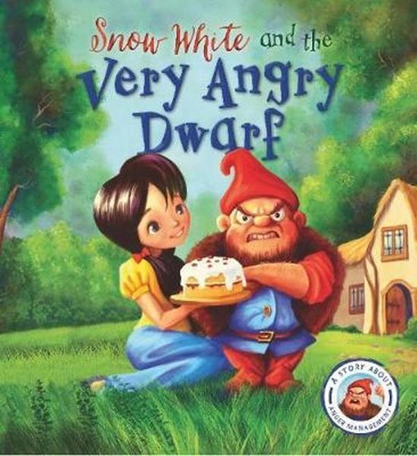 Fairytales Gone Wrong: Snow White and the Very Angry Dwarf: A story about anger management - QED Publishing - Image 1