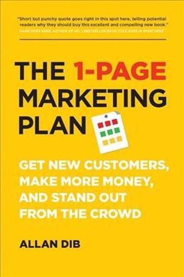 The 1-Page Marketing Plan: Get New Customers Make More Money And Stand out From The Crowd - IPS - Image 1