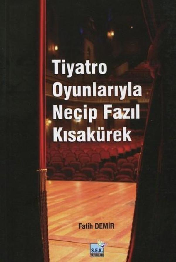 Tiyatro Oyunlarıyla Necip Fazıl Kısakürek - Semih Eğitim Kültür Yayınları - Image 1
