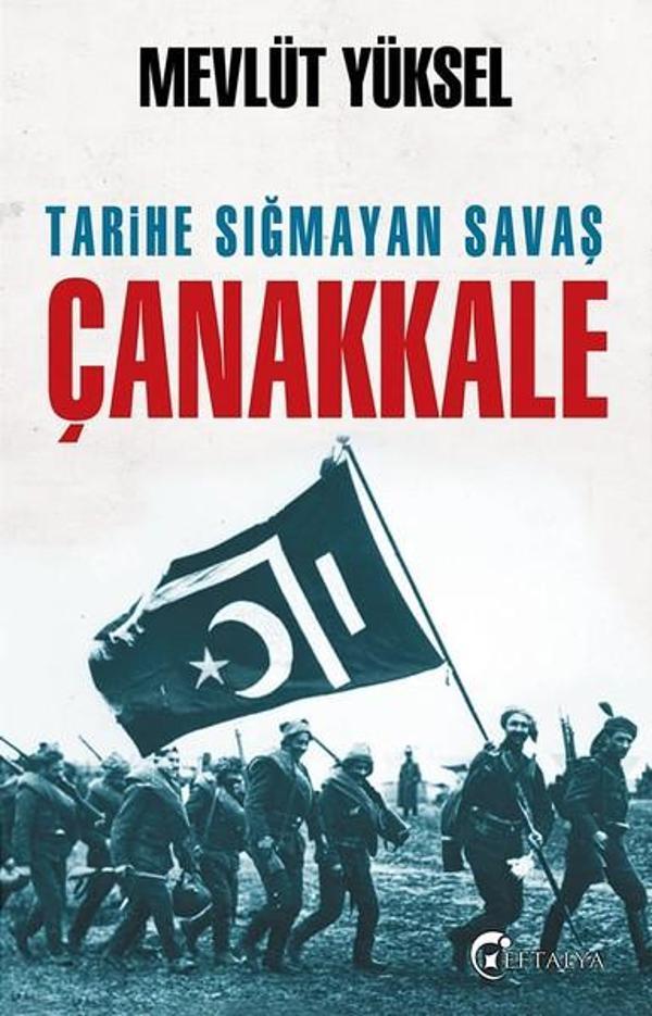 Tarihe Sığmayan Savaş Çanakkale - Eftalya Yayınları - Image 1