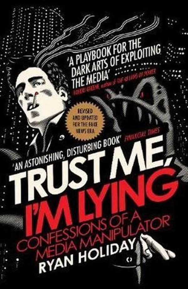 Trust Me I'm Lying: Confessions of a Media Manipulator - Profile Books - Image 1