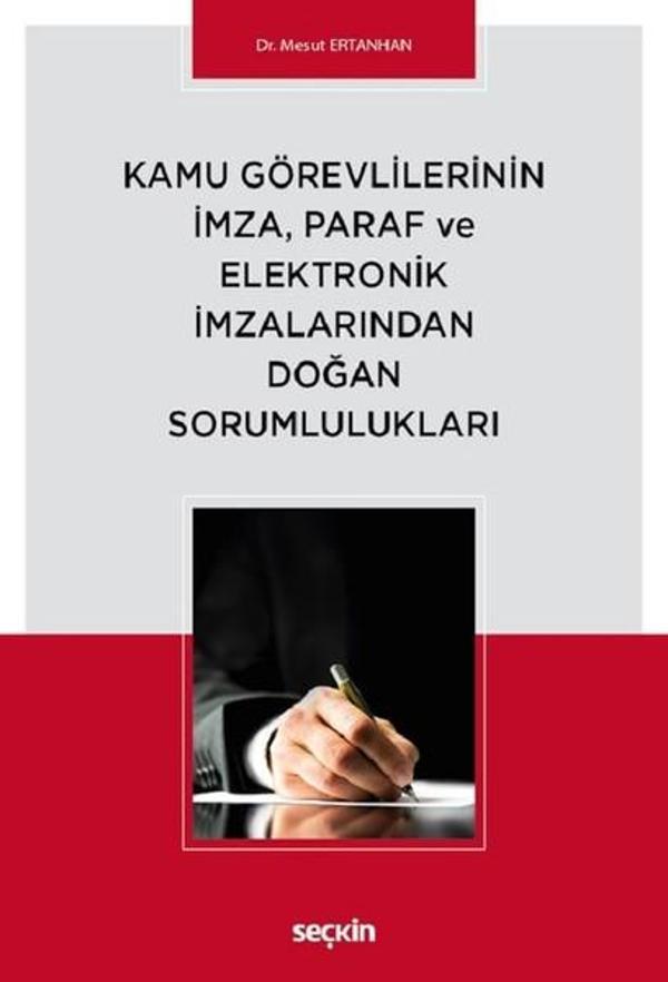 Kamu Görevlilerinin İmza Paraf ve Elektronik İmzalarından Doğan Sorumlulukları - Seçkin Yayıncılık - Image 1