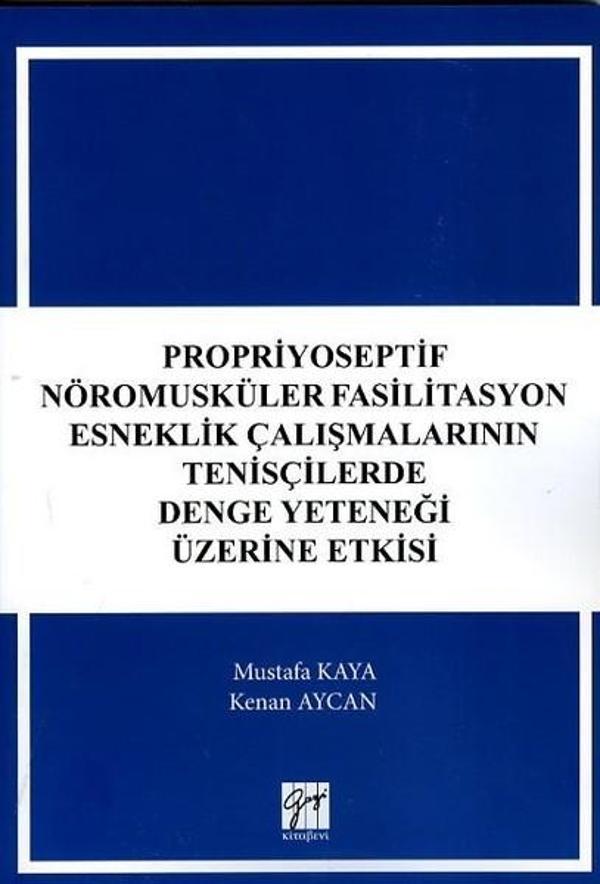 Propriyoseptif Nöromusküler Fasilitasyon Esneklik Çalışmalarının Tenisçilerde Denge Yeteneği Üzerine - Gazi Kitabevi - Image 1