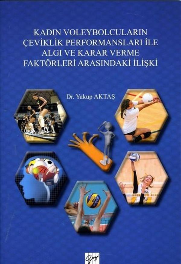 Kadın Voleybolcuların Çeviklik Performansları ile Algı ve Karar Verme Faktörleri Arasındaki İlişki - Gazi Kitabevi - Image 1
