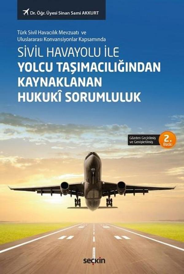 Sivil Havayolu ile Yolcu Taşımacılığından Kaynaklanan Hukuki Sorumluluk - Seçkin Yayıncılık - Image 1