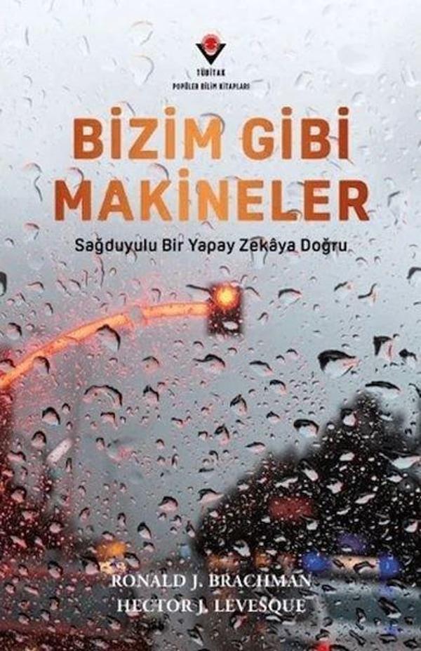 Bizim Gibi Makineler - Sağduyulu Bir Yapay Zekaya Doğru - Tübitak Yayınları - Image 1
