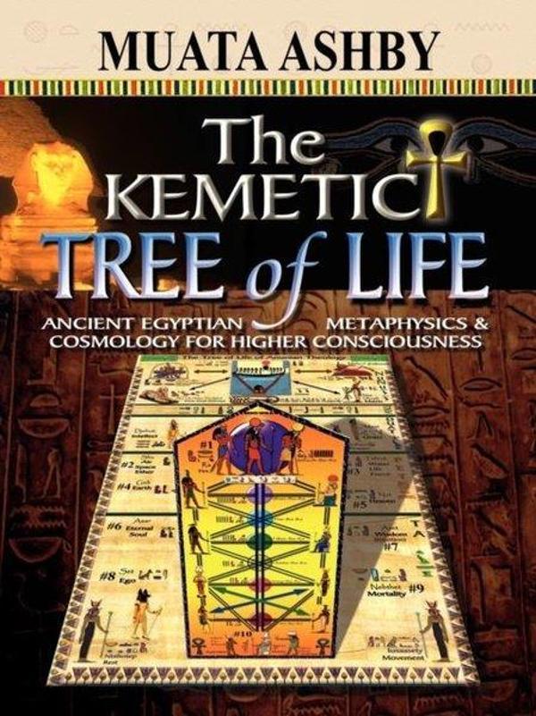 Kemetic Tree of Life Ancient Egyptian Metaphysics and Cosmology for Higher Consciousness - Sema Institute - Image 1