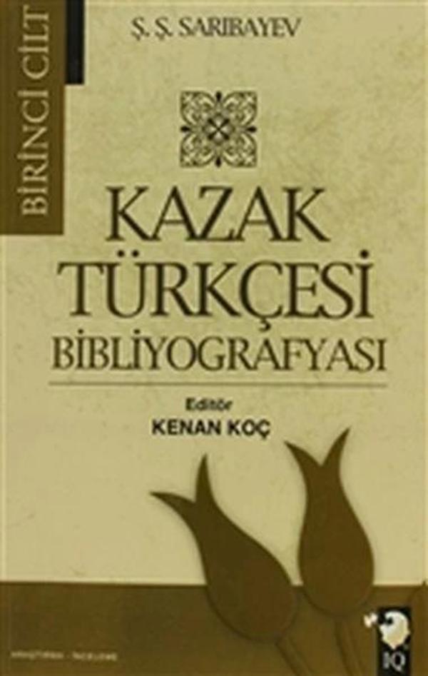 Kazak Türkçesi Bibliyografyası Cilt: 1 - IQ Kültür Sanat Yayıncılık - Image 1