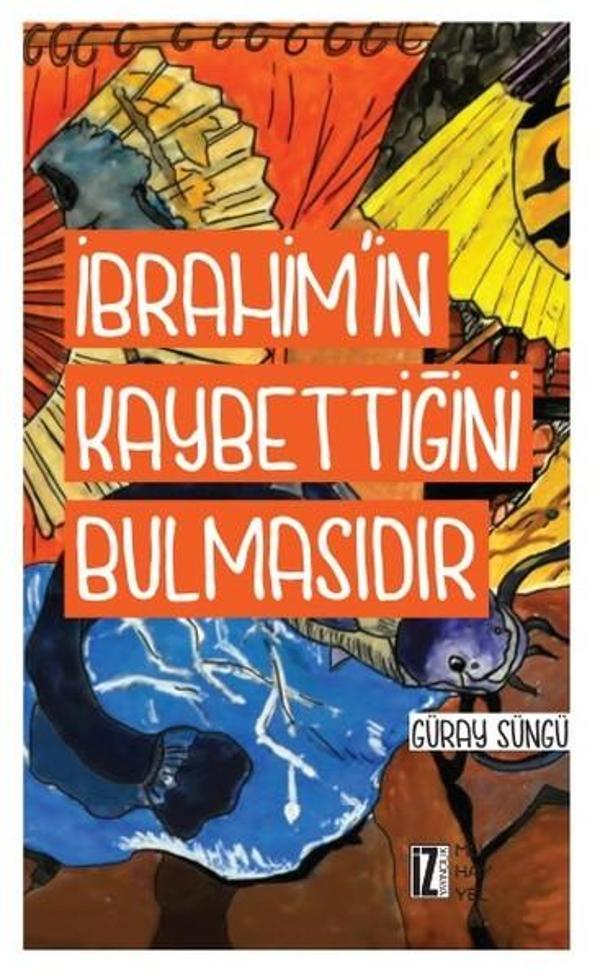 İbrahimin Kaybettiğini Bulmasıdır - İz Yayıncılık - Image 1