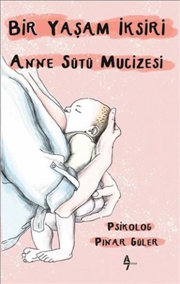Bir Yaşam İksiri Anne Sütü Mucizesi - A7 Kitap - Image 1