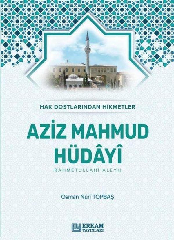 Hak Dostlarından Hikmetler - Aziz Mahmud Hüdayi - Erkam Yayınları - Image 1