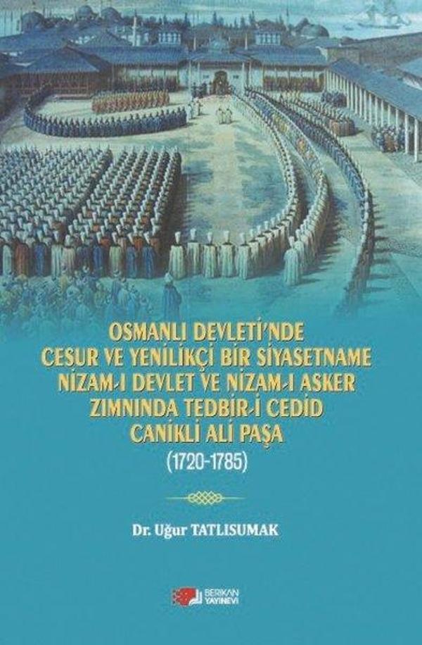 Osmanlı Devleti'nde Cesur ve Yenilikçi Bir Siyasetname Nizam-ı Devlet ve Nizam-ı Asker Zımnında Tedb - Berikan Yayınevi - Image 1