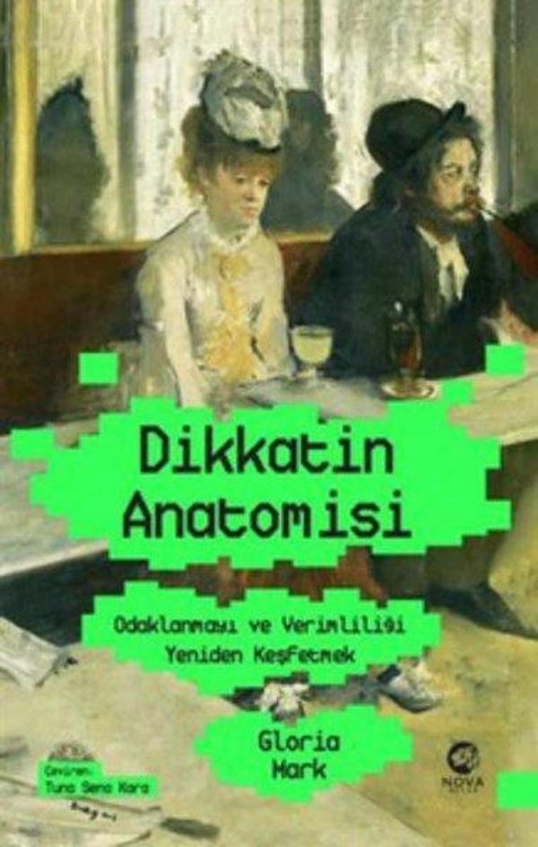 Dikkatin Anatomisi: Odaklanmayı ve Verimliliği Yeniden Keşfetmek - Nova Kitap - Image 1