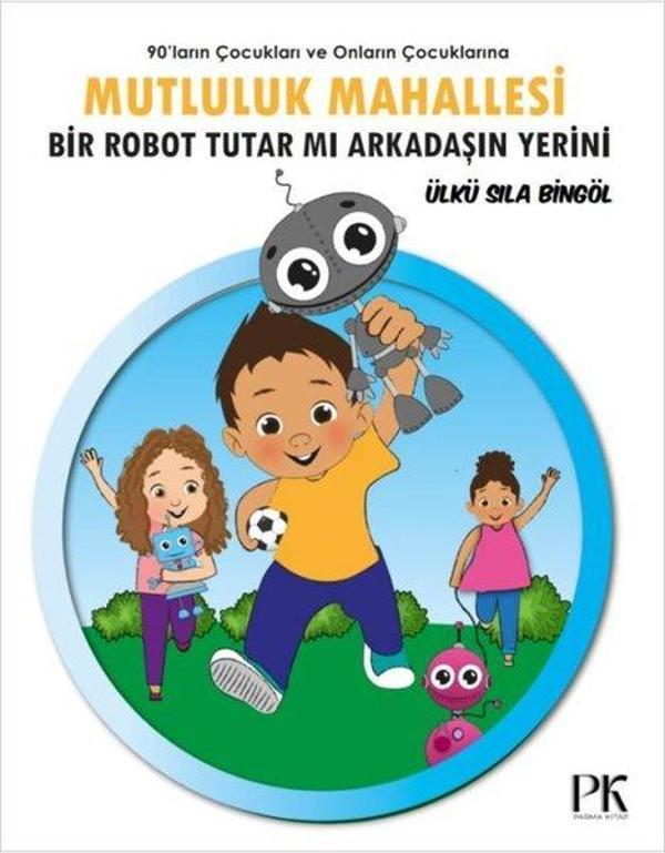 Mutluluk Mahallesi - Bir Robot Tutar mı Arkadaşın Yerini - Alakarga - Image 1
