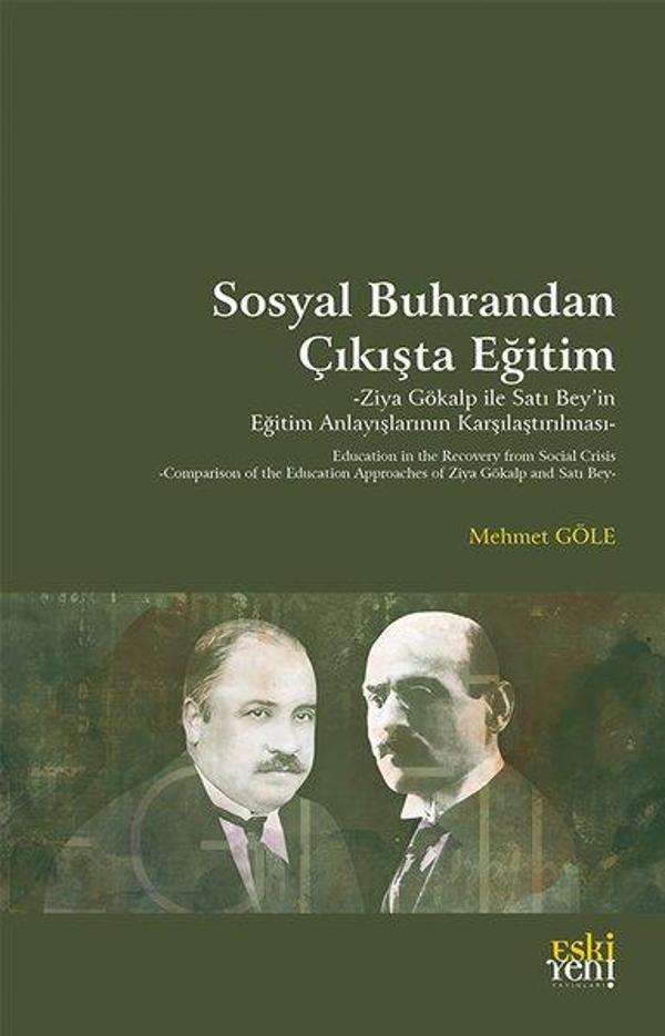 Sosyal Buhrandan Çıkışta Eğitim - Ziya Gökalp İle Satı Bey'in Eğitim Anlayışlarının Karşılaştırılmas - Eskiyeni Yayınları - Image 1