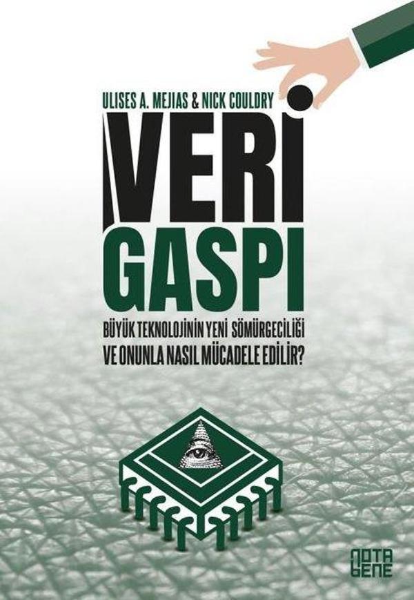 Veri Gaspı - Büyük Teknoloji'nin Yeni Sömürgeciliği ve Onunla Nasıl Mücadele Edilir? - Nota Bene Yayınları - Image 1