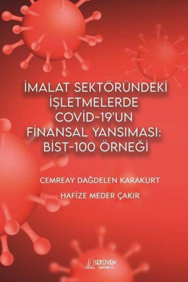 İmalat Sektöründeki İşletmelerde Covid - 19'un Finansal Yansıması: Bist-100 Örneği - Serüven Kitabevi - Image 1