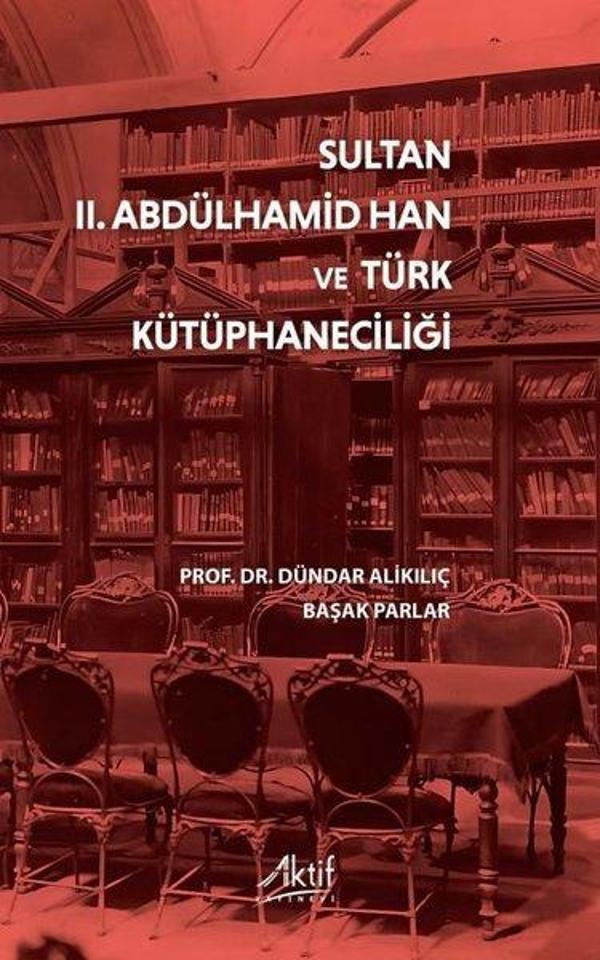 Sultan 2. Abdülhamid Han ve Türk Kütüphaneciliği - Aktif Yayınları - Image 1