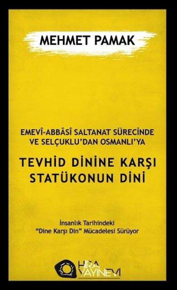 Emevi Abbasi Saltanat Sürecinde ve Selçuklu'dan Osmanlı'ya Tevhid Dinine Karşı Statükonun Dini - Hira Yayınevi - Image 1