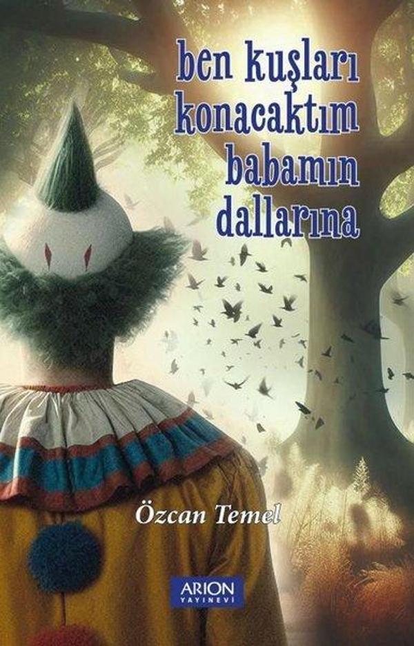 Ben Kuşları Konacaktım Babamın Dallarına - Arion Yayınevi - Image 1