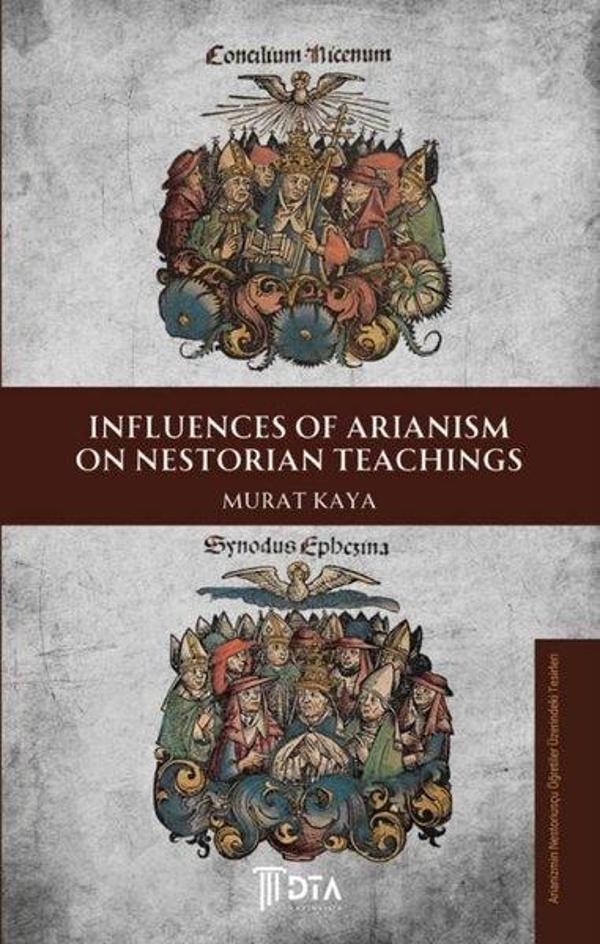 Influences of Arianism on Nestorian Teachings - DTA Yayıncılık - Image 1