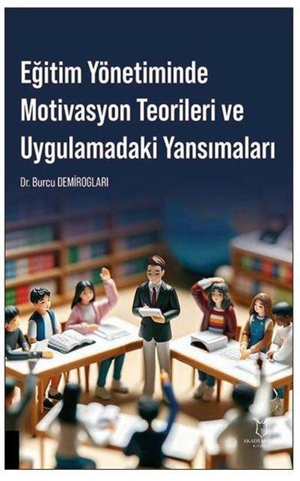 Eğitim Yönetiminde Motivasyon Teorileri ve Uygulamadaki Yansımaları - Akademisyen Kitabevi - Image 1
