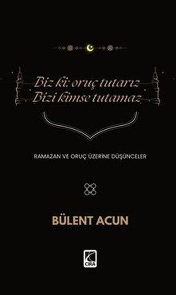 Biz ki: Oruç Tutarız Bizi Kimse Tutamaz - Çıra Yayınları - Image 1