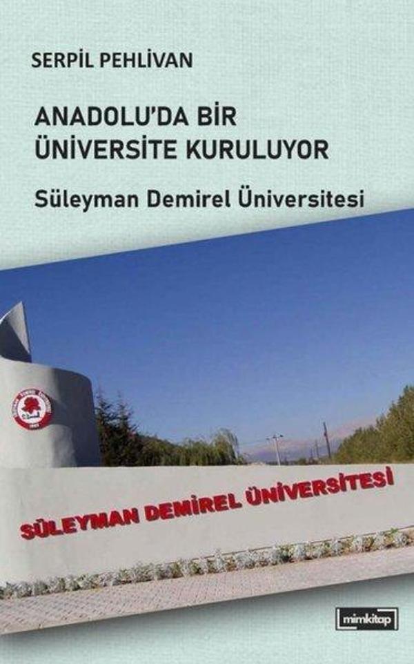 Anadolu'da Bir Üniversite Kuruluyor - Süleyman Demirel Üniversitesi - Mim Kitap - Image 1