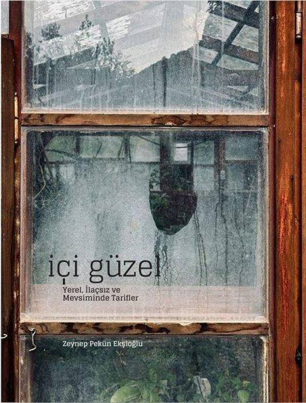 İçi Güzel - Yerel İlaçsız ve Mevsiminde Tarifler - Ofset Yapımevi - Image 1