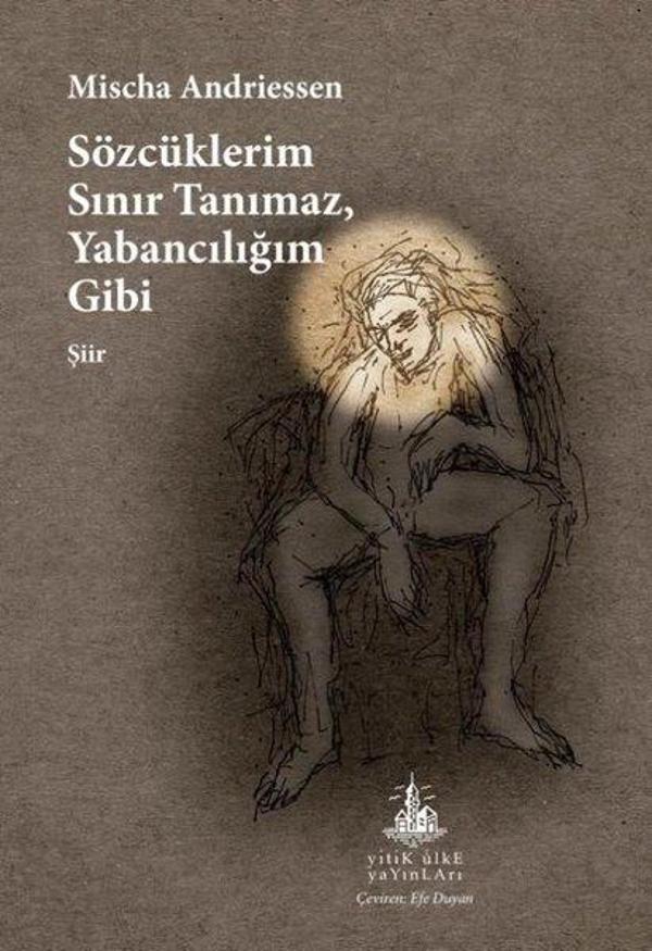 Sözcüklerim Sınır Tanımaz Yabancılığım Gibi - Yitik Ülke Yayınları - Image 1
