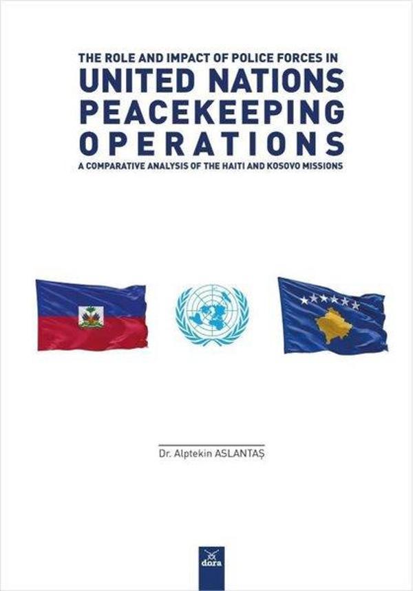 The Role and Impact of Police Forces in United Nations Peacekeeping Operations - Dora Yayıncılık - Image 1