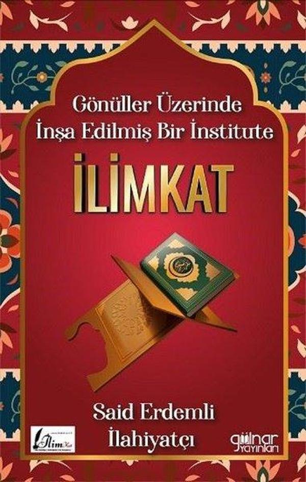 Gönüller Üzerinde İnşa Edilmiş Bir İnstitute: İlimkat - Gülnar Yayınları - Image 1