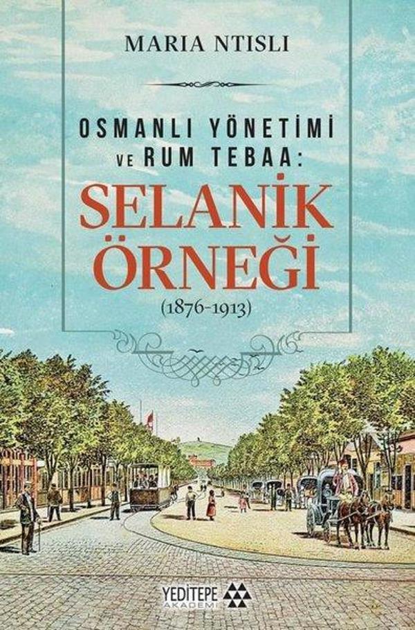 Osmanlı Yönetimi ve Rum Tebaa: Selanik Örneği (1876 - 1913) - Yeditepe Akademi - Image 1