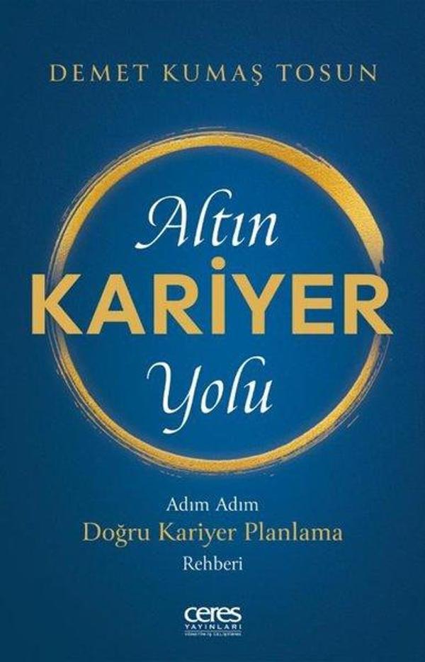 Altın Kariyer Yolu - Adım Adım Doğru Kariyer Planlama Rehberi - Ceres Yayınları - Image 1